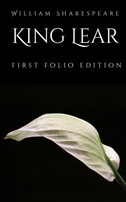 King Lear: First Folio Edition 1548102539 Book Cover
