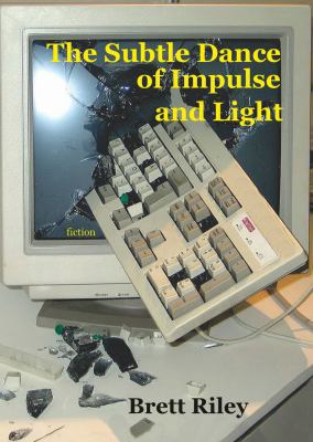 The Subtle Dance of Impulse and Light 0988863200 Book Cover