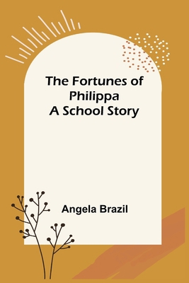 The Fortunes of Philippa A School Story 9356154430 Book Cover