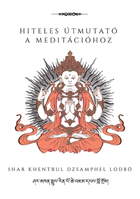Hiteles útmutató a meditációhoz [Hungarian] 1958229164 Book Cover
