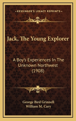 Jack, The Young Explorer: A Boy's Experiences I... 1166661636 Book Cover