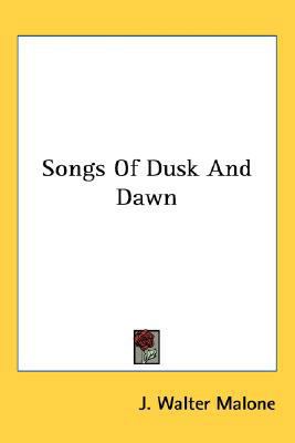 Songs Of Dusk And Dawn 0548416478 Book Cover