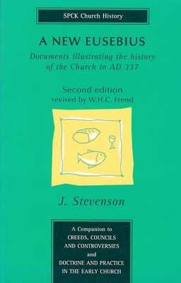 A New Eusebius: Documents Illustrating the Hist... B00T6RN7US Book Cover