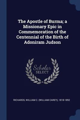 The Apostle of Burma; a Missionary Epic in Comm... 1376902494 Book Cover