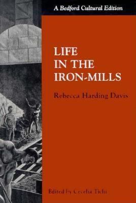 Life in the Iron Mills (Bedford Cultural Editions) 0312163746 Book Cover