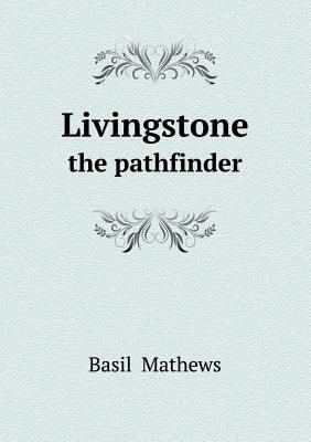 Livingstone the Pathfinder 5518654529 Book Cover
