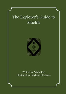 The Explorer's Guide to Shields 1957603062 Book Cover
