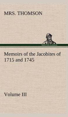 Memoirs of the Jacobites of 1715 and 1745 Volum... 3849182959 Book Cover