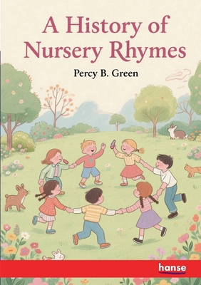 A History of Nursery Rhymes 3348130859 Book Cover