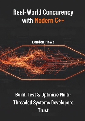 Real-World Concurrency with Modern C++: Build, ... B0FW6X74N7 Book Cover