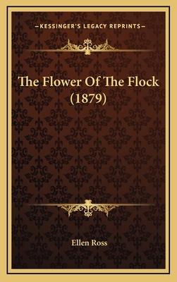 The Flower of the Flock (1879) 1165187752 Book Cover