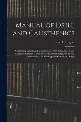 Manual of Drill and Calisthenics [microform]: C... 1014915260 Book Cover