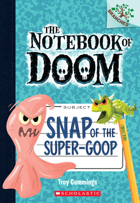 Snap of the Super-Goop: A Branches Book (the No... 054586500X Book Cover