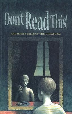 Don't Read This! And Other Tales of the Unnatural 0606332006 Book Cover