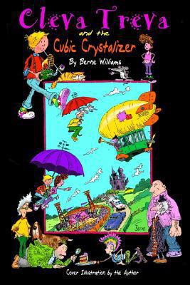 Cleva Treva and the Cubic Crystalizer 1467981249 Book Cover
