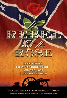 The Rebel and the Rose: James A. Semple, Julia ... 1581825838 Book Cover