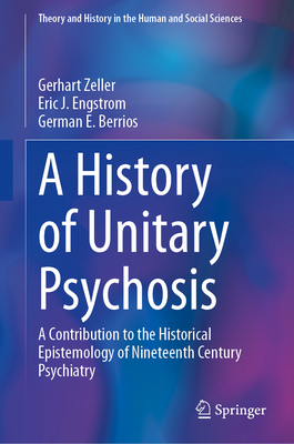 A History of 'Unitary Psychosis': A Contributio... 3031901819 Book Cover