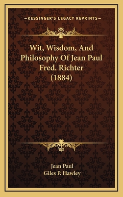 Wit, Wisdom, And Philosophy Of Jean Paul Fred. ... 116635931X Book Cover