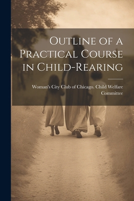 Outline of a Practical Course in Child-Rearing 1022008617 Book Cover