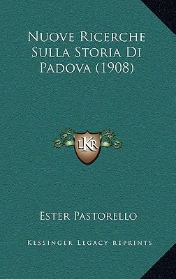 Nuove Ricerche Sulla Storia Di Padova (1908) [Italian] 1167646061 Book Cover