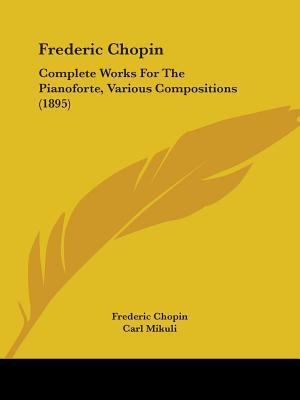 Frederic Chopin: Complete Works For The Pianofo... 110452015X Book Cover