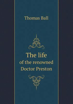 The life of the renowned Doctor Preston 5518521499 Book Cover