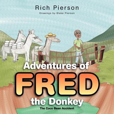 Adventures Of Fred the Donkey: The Coco Bean Ac... 1477114408 Book Cover