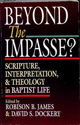 Beyond the Impasse?: Scripture, Interpretation,... 0805460365 Book Cover