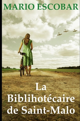 La bibliothécaire de Saint-Malo: Un coeur pur p... [French] B0BFHPYN35 Book Cover