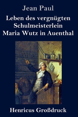Leben des vergnügten Schulmeisterlein Maria Wut... [German] 3847847155 Book Cover
