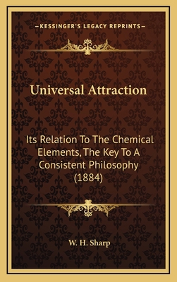 Universal Attraction: Its Relation To The Chemi... 1168728150 Book Cover