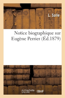 Notice Biographique Sur Eugène Perrier [French] 2013093470 Book Cover