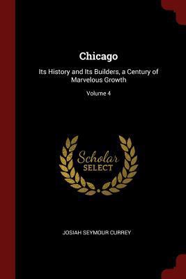 Chicago: Its History and Its Builders, a Centur... 1375717014 Book Cover