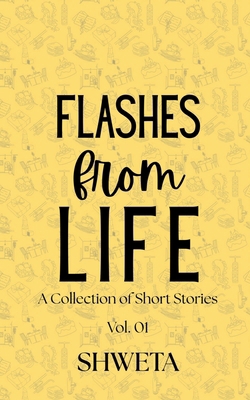 Flashes from Life: Volume 1 B0FK57NT9W Book Cover