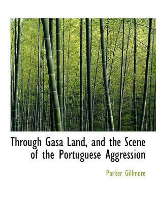 Through Gasa Land, and the Scene of the Portugu... [Large Print] 111650832X Book Cover