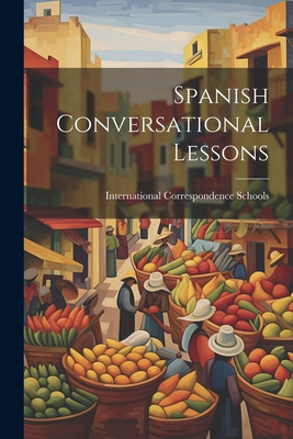 Spanish Conversational Lessons 1021934313 Book Cover