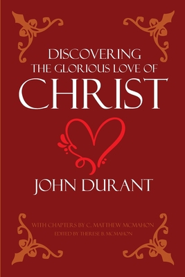 Discovering the Glorious Love of Christ 1626633991 Book Cover