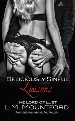 Deliciously Sinful Liaisons: A Steamy Romance B... 1913945219 Book Cover
