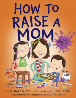 How to Raise a Mom 0553538306 Book Cover