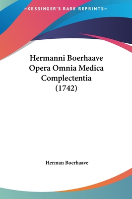 Hermanni Boerhaave Opera Omnia Medica Complecte... [Latin] 1162125977 Book Cover