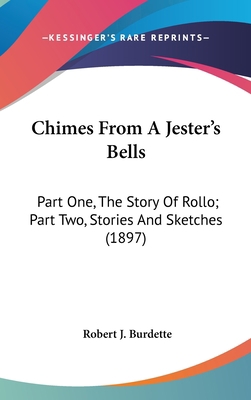 Chimes From A Jester's Bells: Part One, The Sto... 0548985715 Book Cover