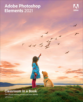 Adobe Photoshop Elements 2021 Classroom in a Book 0136887074 Book Cover