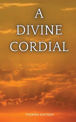 A Divine Cordial 1667305166 Book Cover