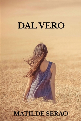 Dal Vero [Italian] 1707701644 Book Cover