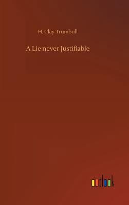 A Lie never Justifiable 3732636801 Book Cover