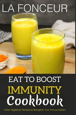 Eat to Boost Immunity Cookbook (BnW Print): Ind... B09XLQCMJY Book Cover
