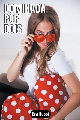 Dominada por Dois: 4 Contos Eróticos em Portugu... [Portuguese] B0C2SFT5M1 Book Cover