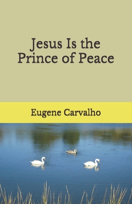 Jesus Is the Prince of Peace B098W77ZVY Book Cover