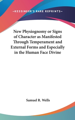 New Physiognomy or Signs of Character as Manife... 0548001529 Book Cover