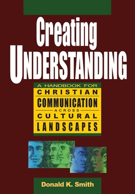 Creating Understanding: A Handbook For Christia... 0976518635 Book Cover
